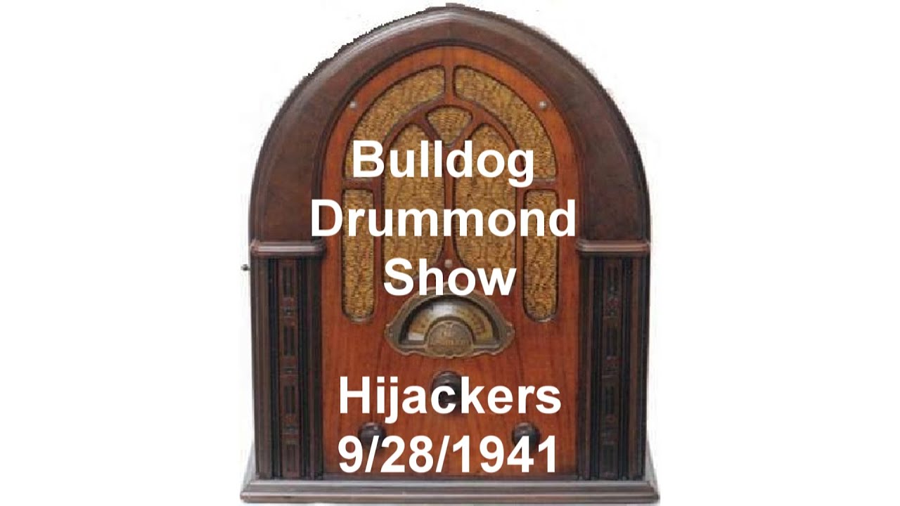 Bulldog Drummond Old Time Radio Show Hijackers Old Time Radio otr