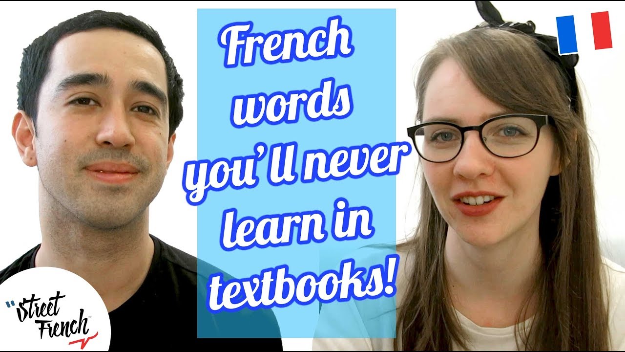 French Words You Won't Learn in School | StreetFrench.org
