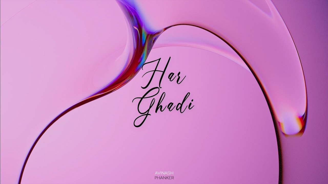 Har Ghadi (Lyrical Video) | Avinash Phanker Ft. Deepak Thakur