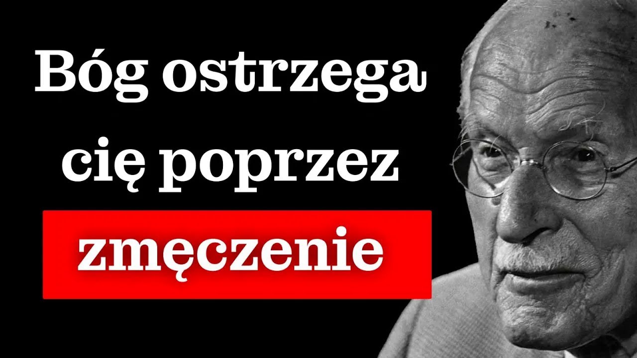 Bóg przemawia do ciebie przez twoje zmęczenie  Nie lekceważ tego  – Carl Jung