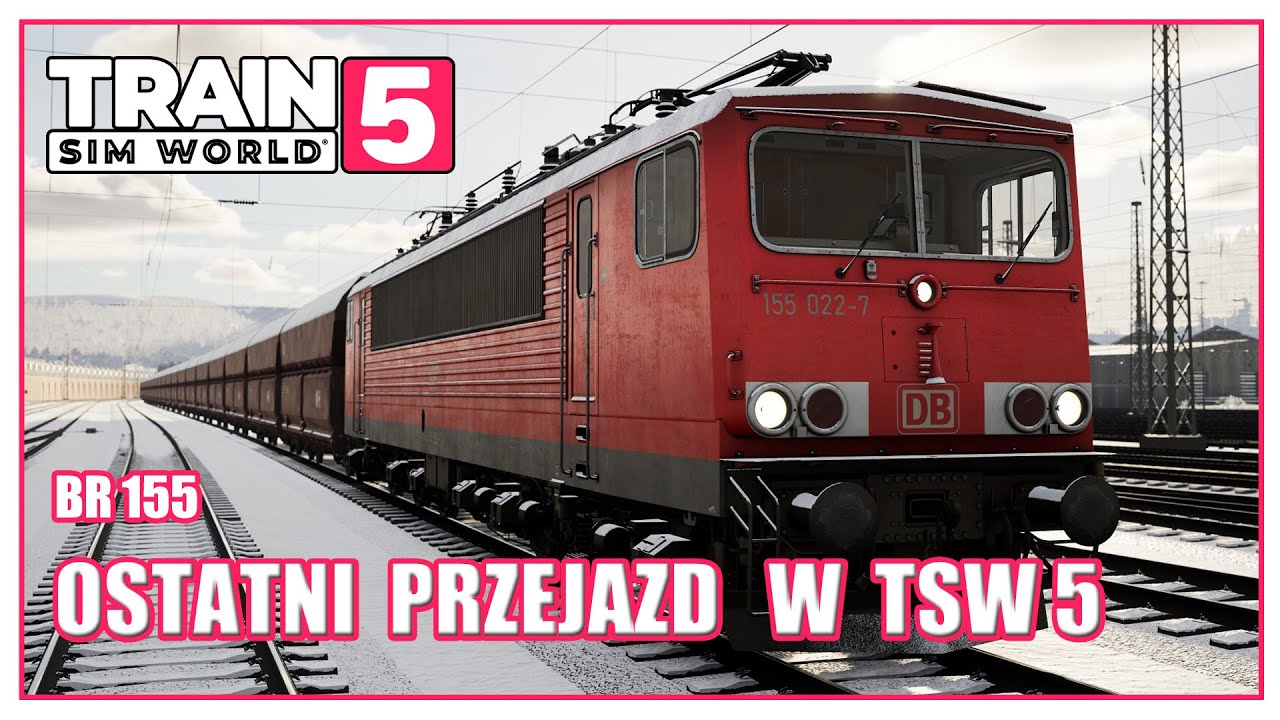 Ostatni przejazd w tsw5 | BR 155 | Train Sim World 5 po polsku | Symulator kolejowy