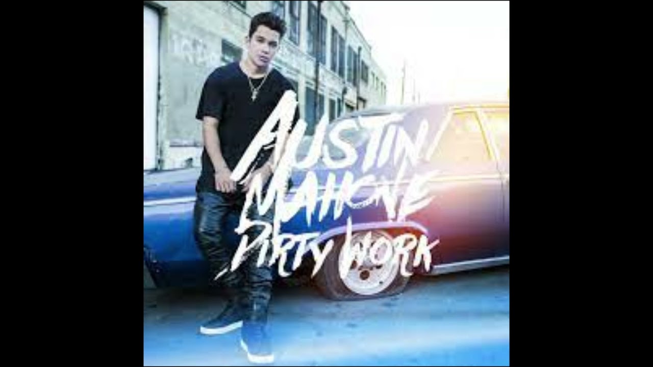 Austin Mahone - Dirty Work (Audio)[1 hour][Lyric]
