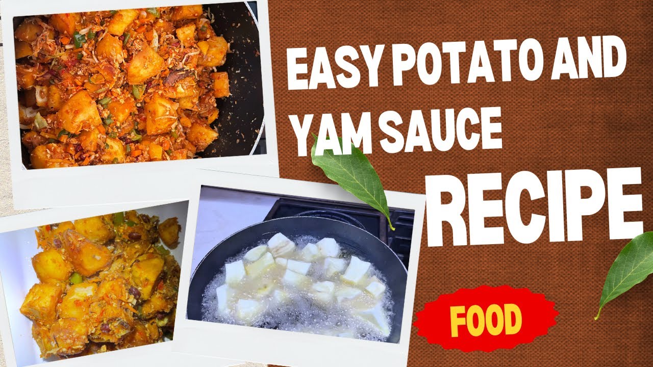 EASY POTATO AND YAM SAUCE RICIPE. 