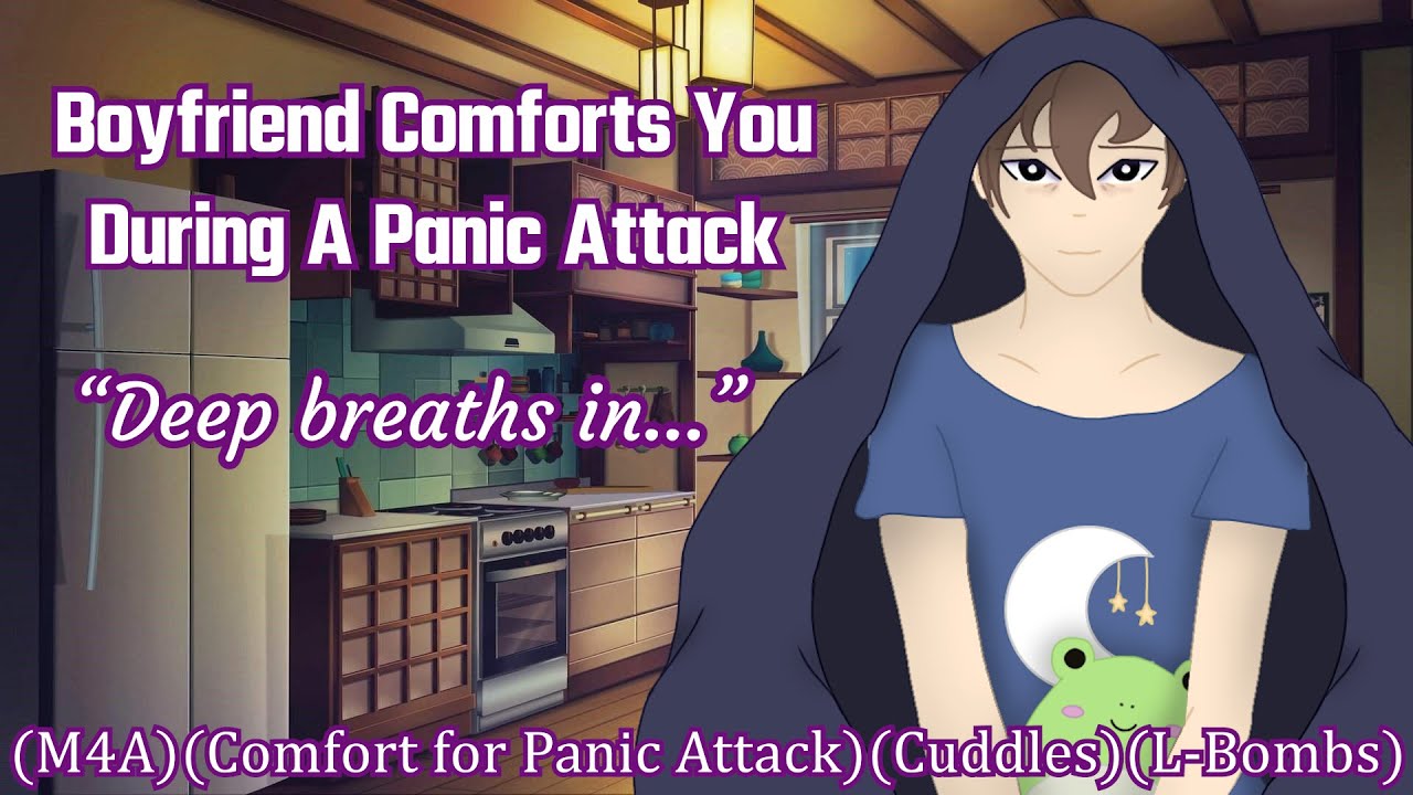Boyfriend Comforts You During A Panic Attack [M4A] [Comfort for Panic Attack] [Cuddles]