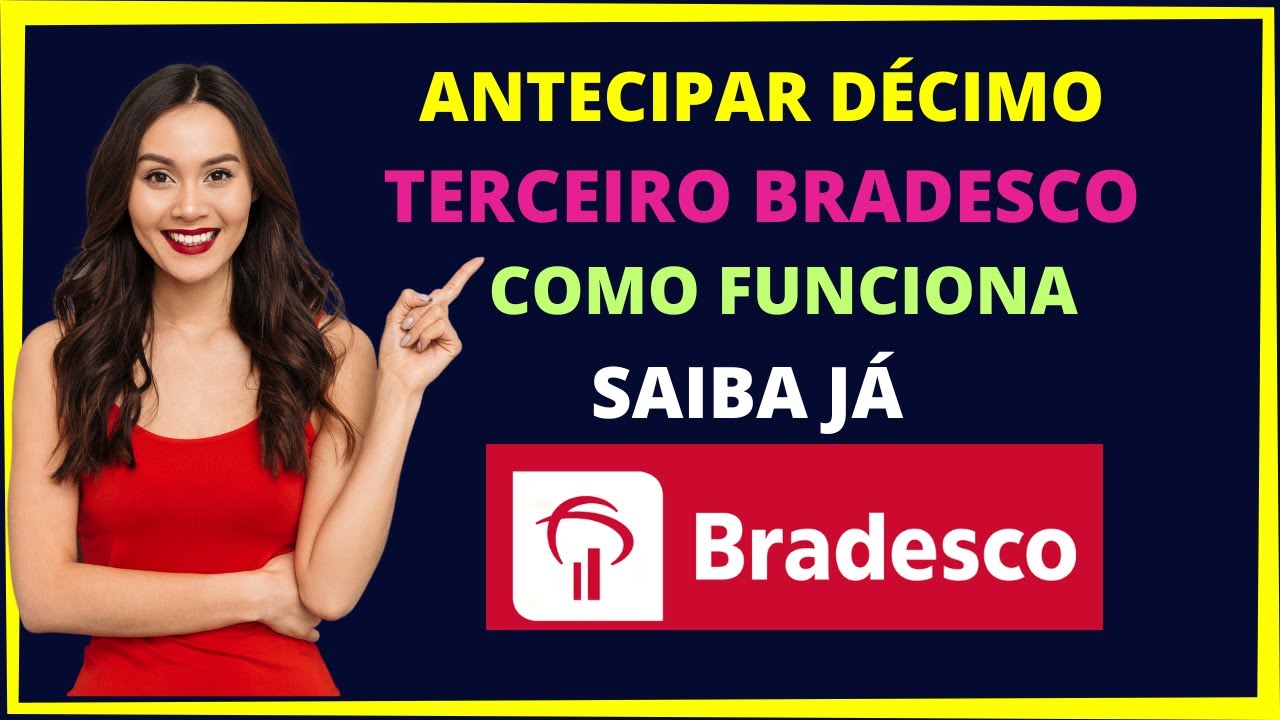 Antecipar d&eacute;cimo terceiro - Saiba como antecipa&ccedil;&atilde;o d&eacute;cimo terceiro Bradesco