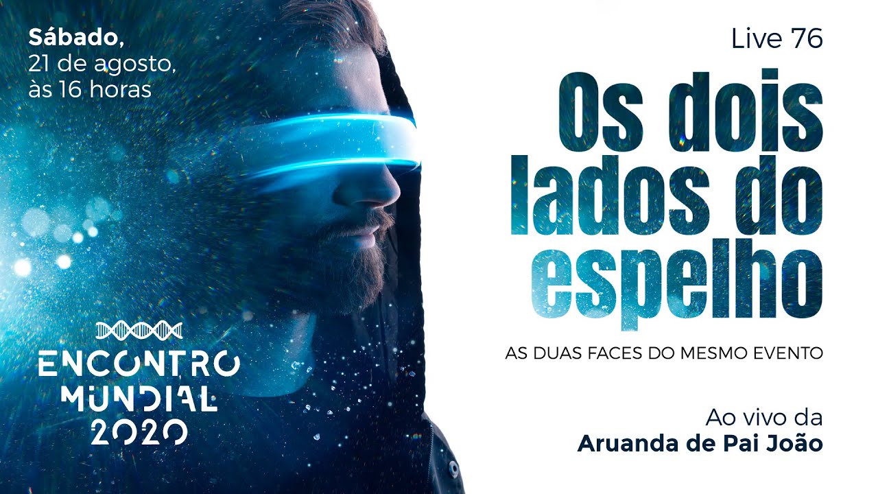 #76 [LIVE EXTRA] Os dois lados do espelho. As duas faces do mesmo evento: Encontro Mundial 2020