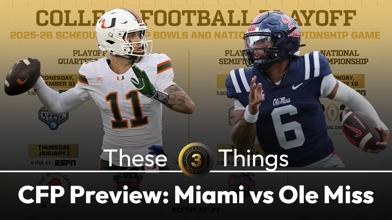 CFP Preview: Miami vs Ole Miss | These 3 Things