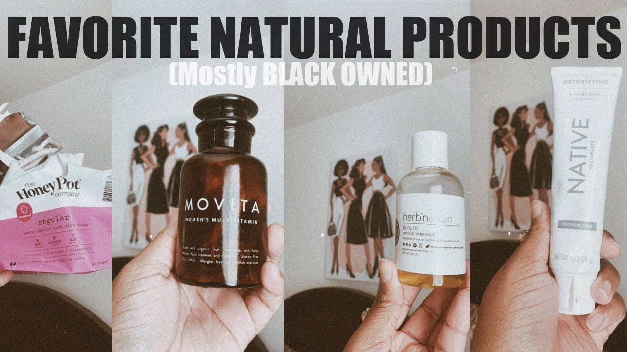 Favorite Natural/Organic Products - Mostly Black Owned.