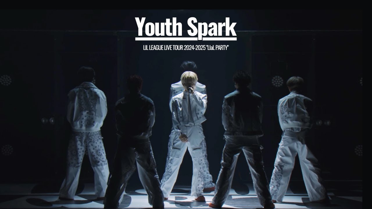 LIL LEAGUE 'Youth Spark' (LIL LEAGUE LIVE TOUR 2024-2025 “LIaL PARTY”)