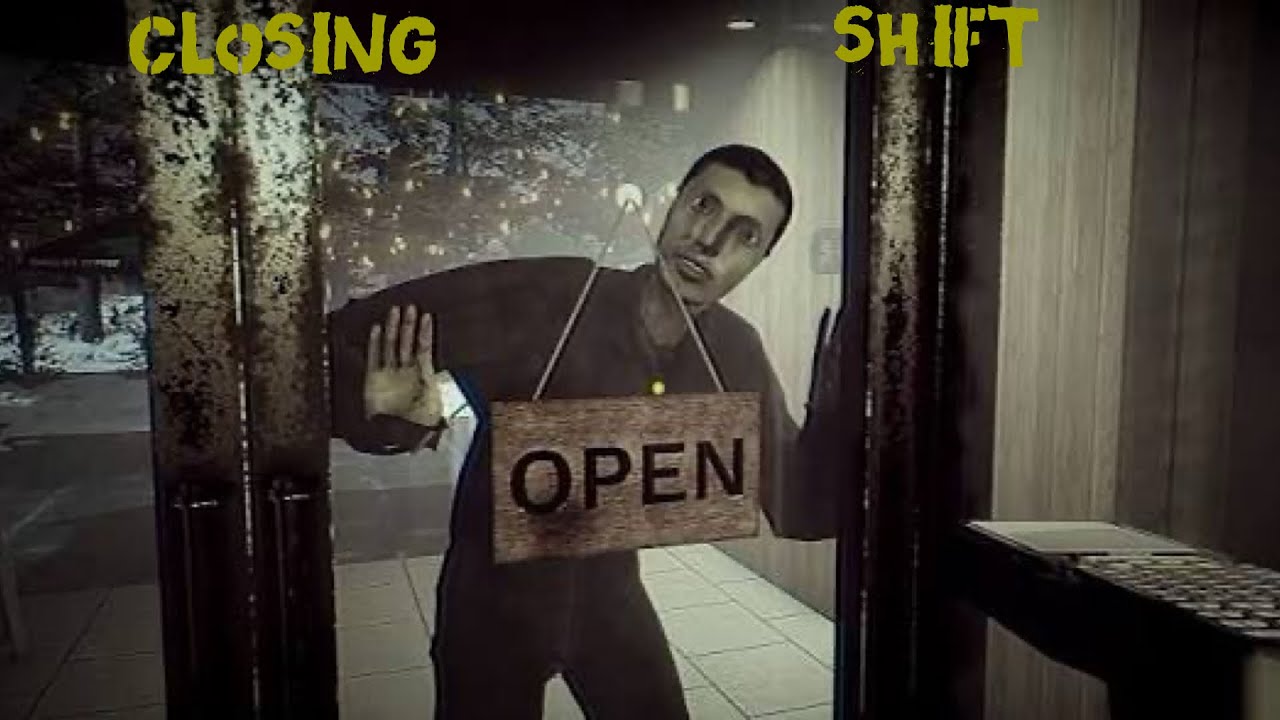 NEVER PLAY CLOSING SHIFT AT 3AM.. { WATCH AT YOUR OWN RISK }