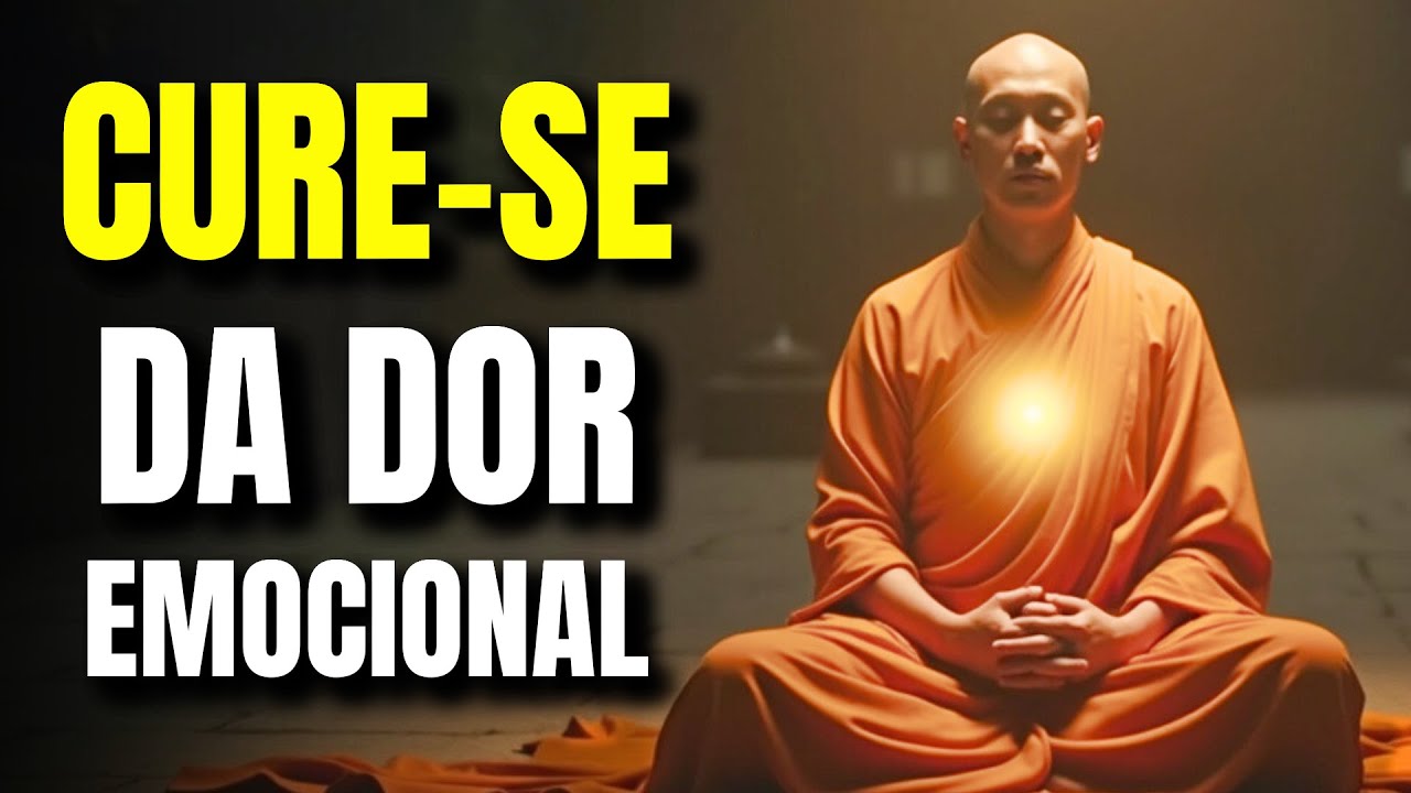 CURA Interior PROFUNDA Como Curar a DOR Emocional | Sabedoria Budista