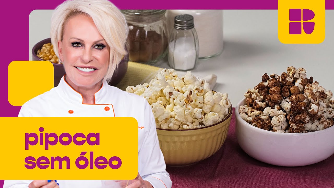 PIPOCA doce ou salgada SEM ÓLEO! | Ana Maria Braga | Receitas