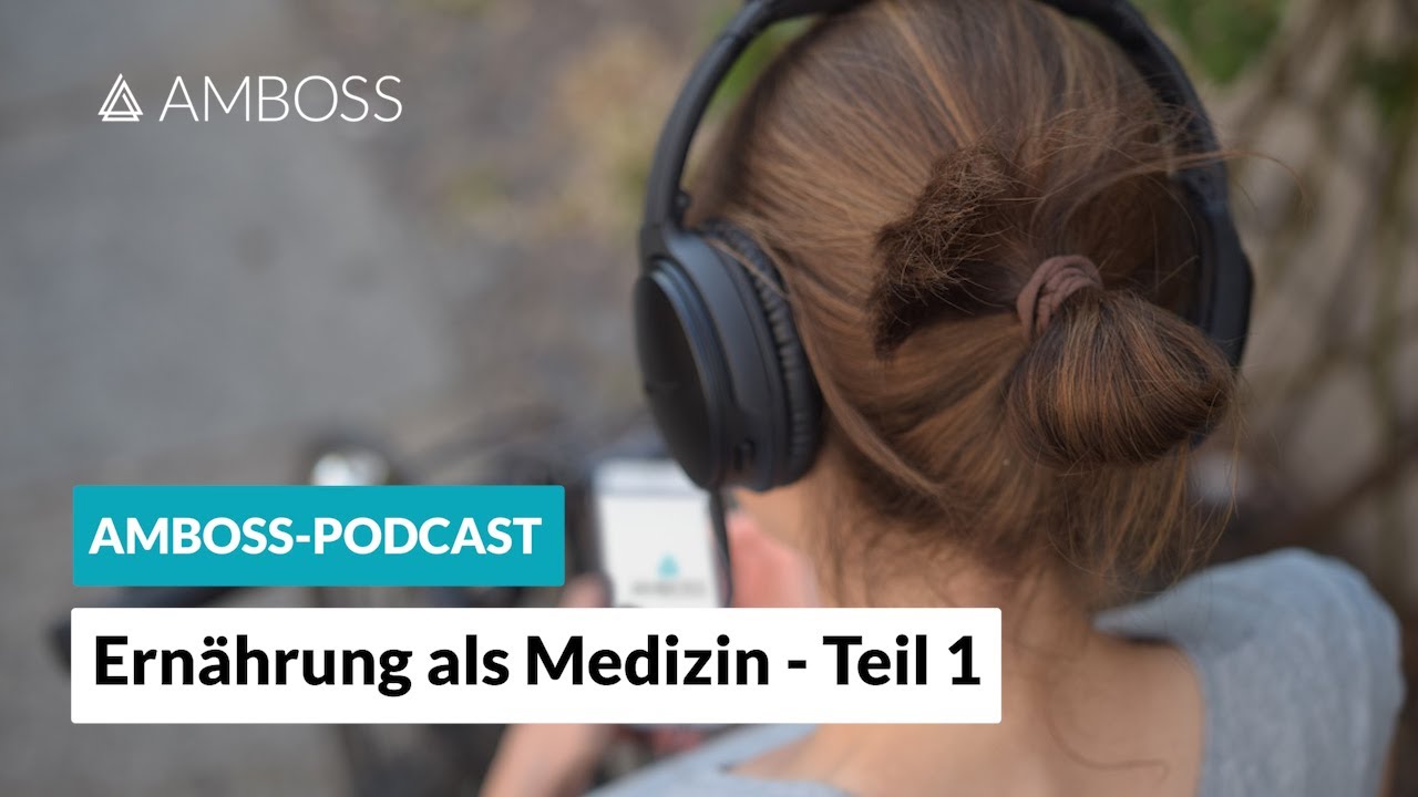 Experteninterview “Ernährung als Medizin” Teil 1 -- AMBOSS Podcast -- Folge 33a
