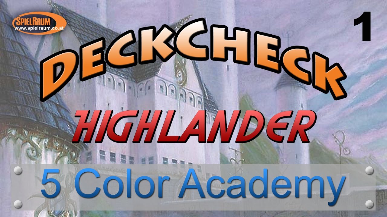 DeckCheck - Highlander - 01 - 5 Color Academy - SpielRaum Wien [DE]
