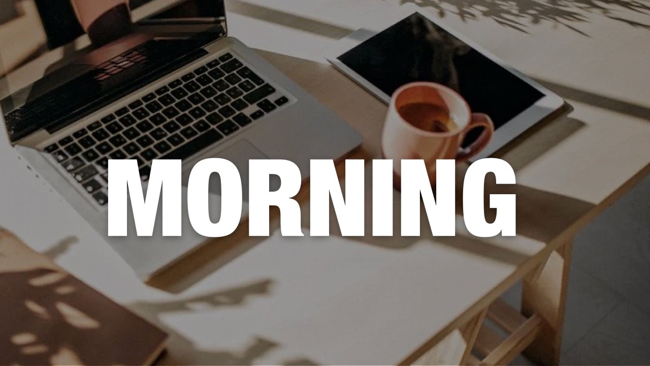 Morning Deep Focus – 1 Hour Study & Work Music