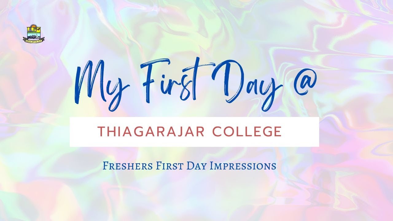 My First day at Thiagarajar College - 03.08.2022.