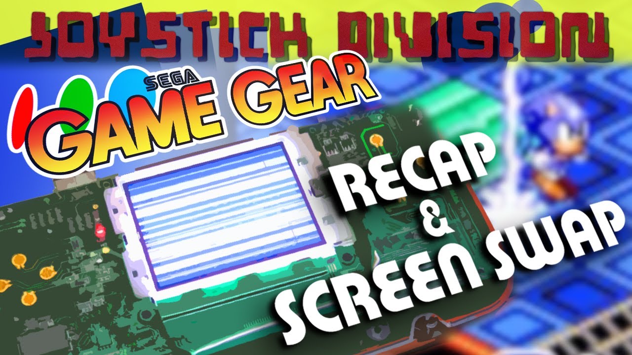 GAME GEAR Recap & Screen Replacement | Joystick Division