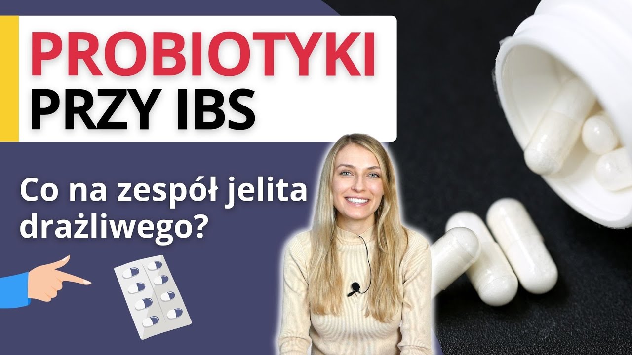 Jakie probiotyki przy zespole jelita drażliwego (IBS)? Co pomaga na wzdęcia, b&oacute;le, biegunki?