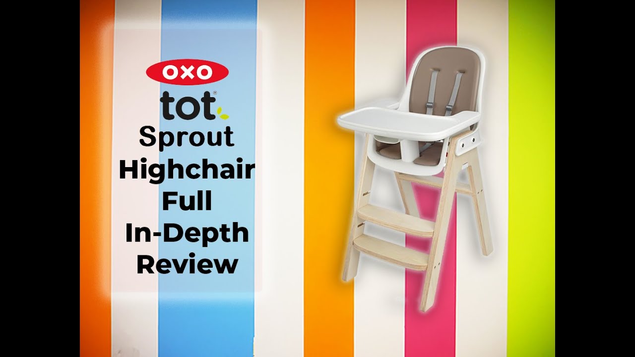 Oxo Tot Sprout Highchair: In-depth Review on why we love ours!