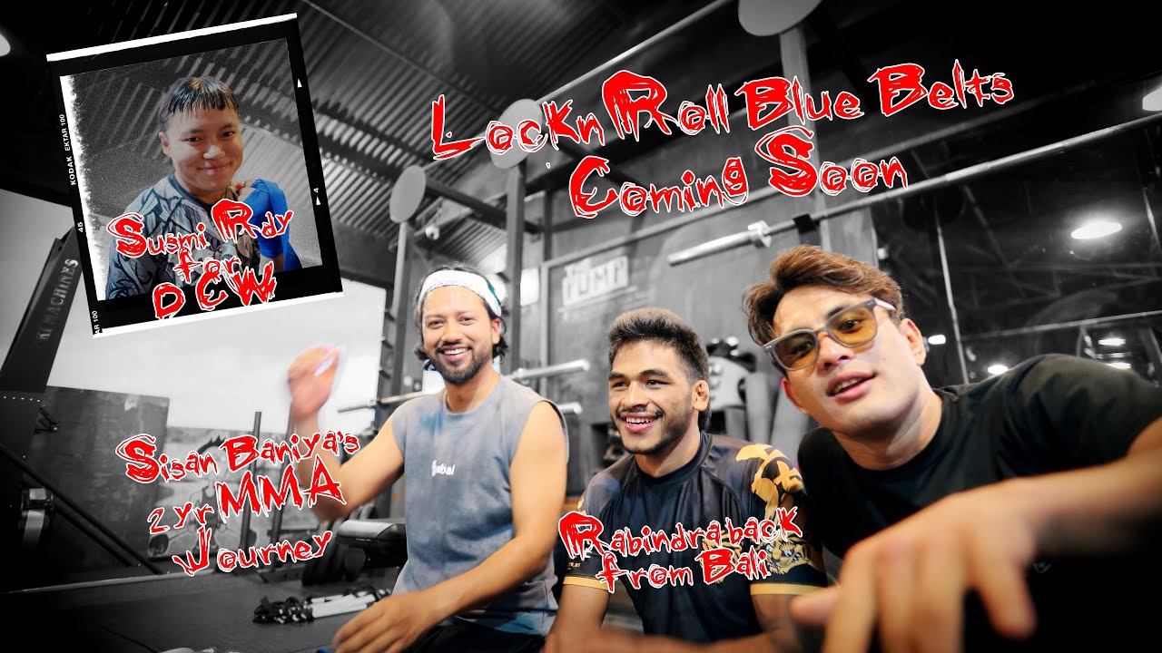 LnR Blue Belt incoming? |@SisanBaniya s 2 year MMA Journey| DCW in November| Rabindra back from BALI