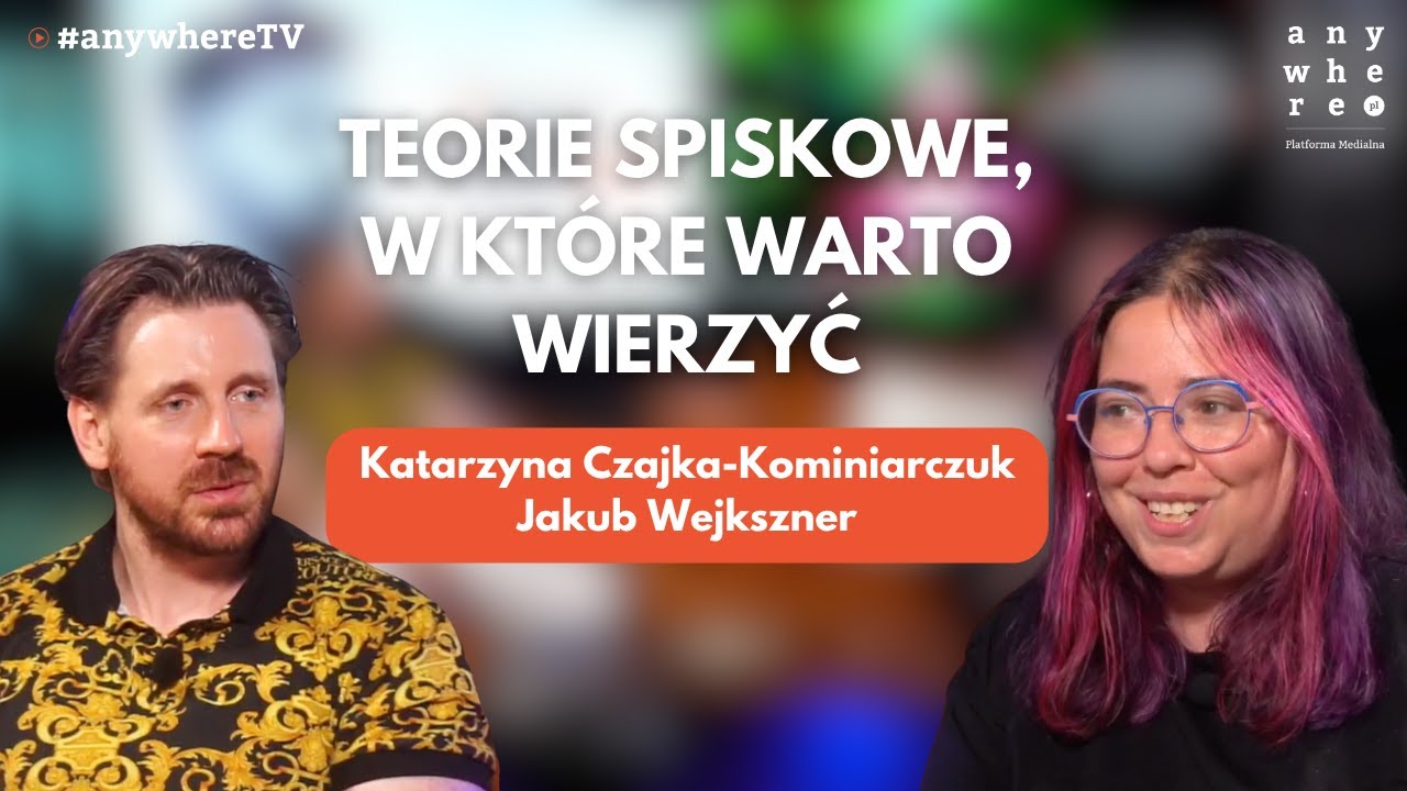 Теории заговора, в которые стоит верить! | Кася Чайка-Коминиарчук и Якуб Вейкснер