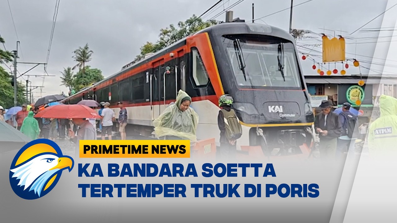 Detik-Detik Mencekam KA Bandara Soetta Tabrak Truk - [Primetime News]