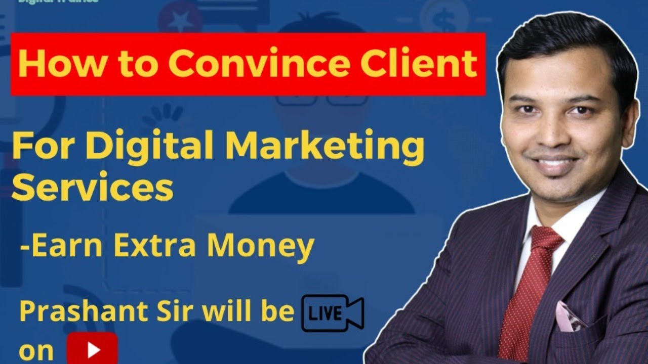 How to Convince Client For Digital Marketing Services - Proven Tips