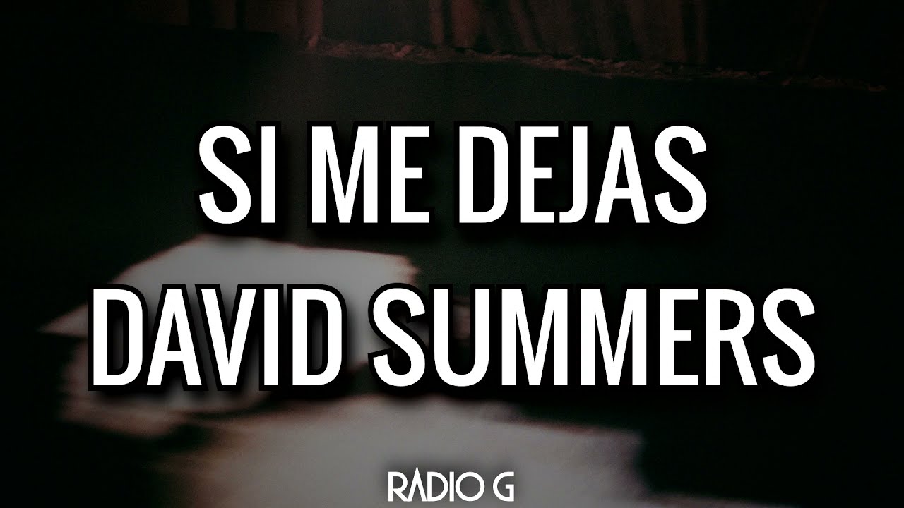Si me dejas (letra) - David Summers