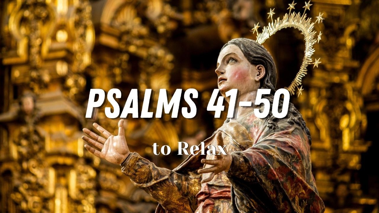 God Gives You Faith, Love, And Peace | Book of Psalms 41--50