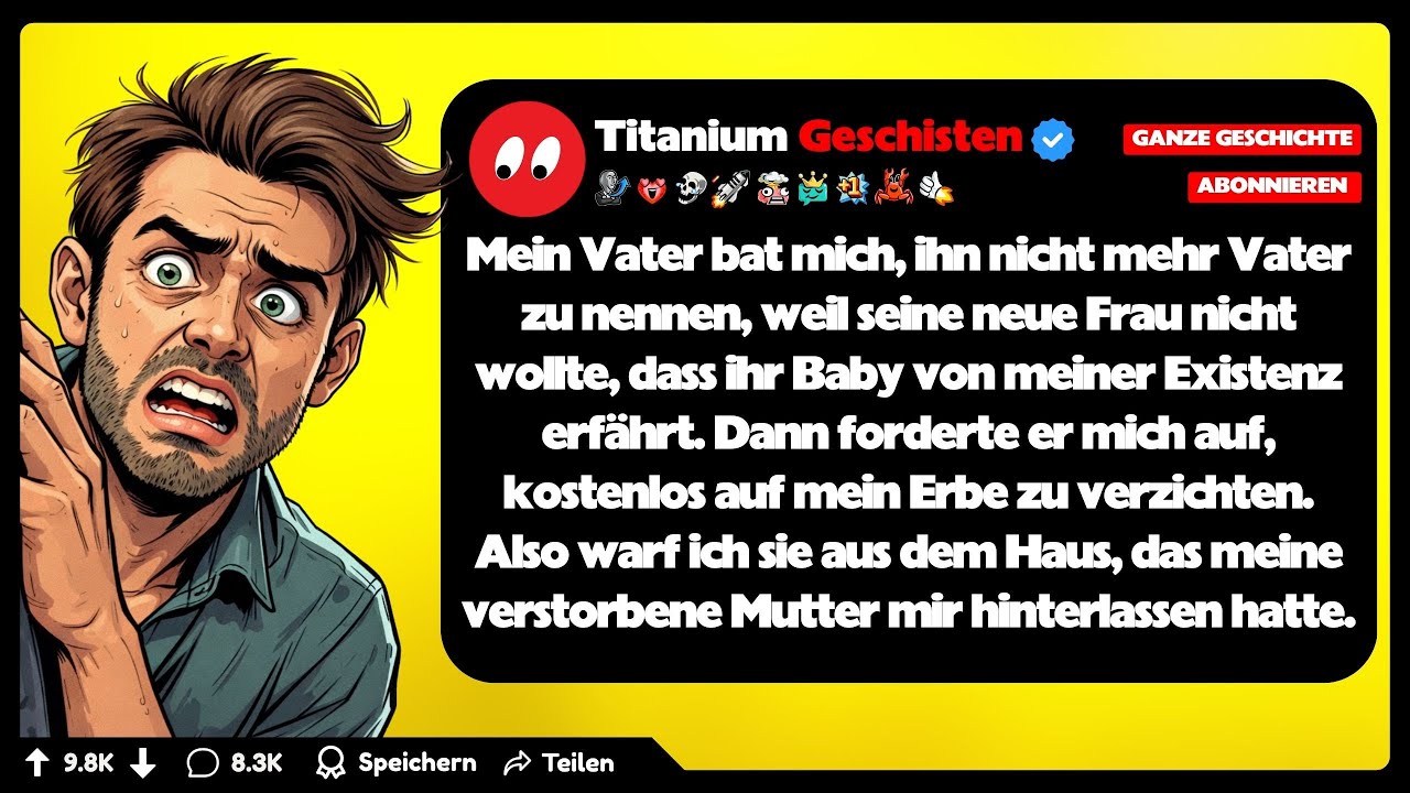 [GANZE GESCHICHTE] Mein Vater bat mich, ihn nicht mehr Vater zu nennen, weil seine neue Frau nicht..