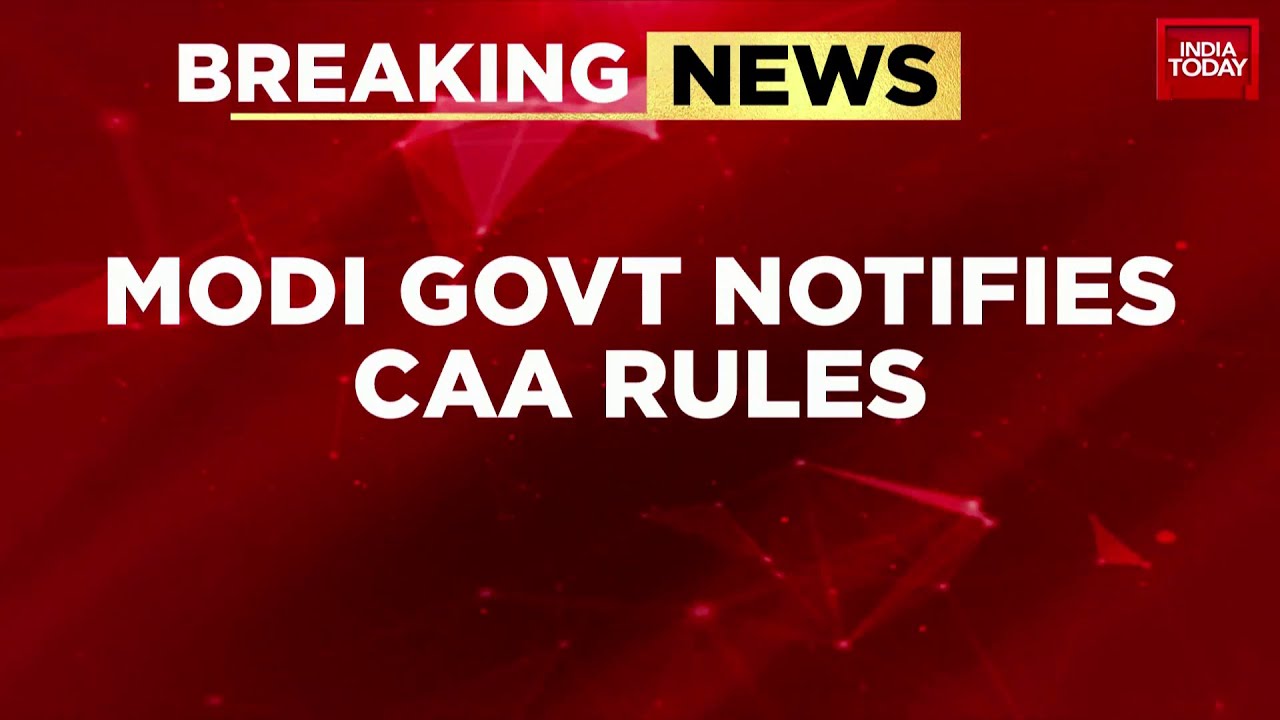 Narendra Modi Government Notifies Rules for Citizenship Amendment Act | CAA Rules | India Today