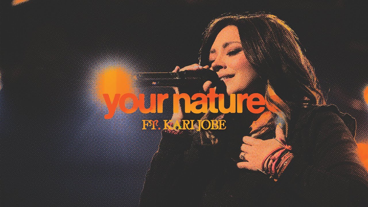 Your Nature (Feat. Kari Jobe) // The Belonging Co