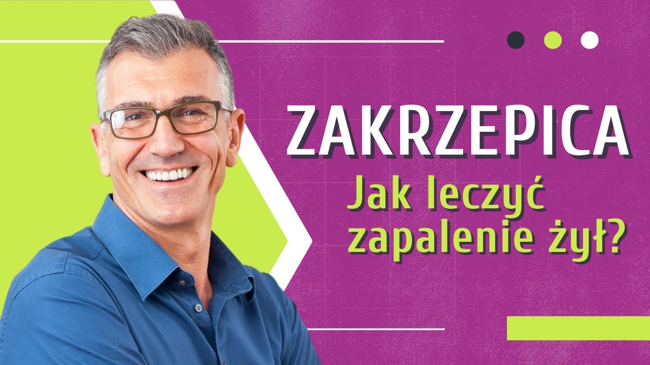 ZAKRZEPICA ŻYŁ głębokich ❤️ Objawy i Przyczyny ❤️ Leczenie zapalenia żył