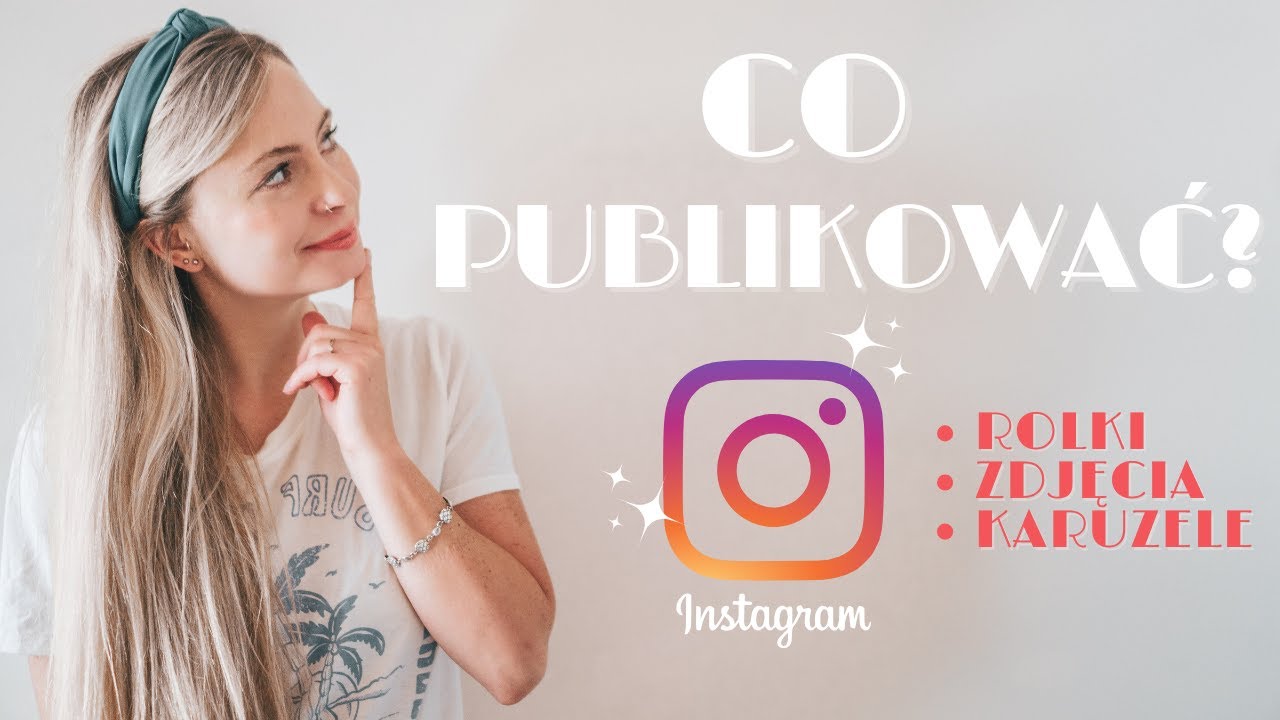 Jakie treści publikować na Instagramie, by zdobywać followersów, budować społeczność i sprzedawać?