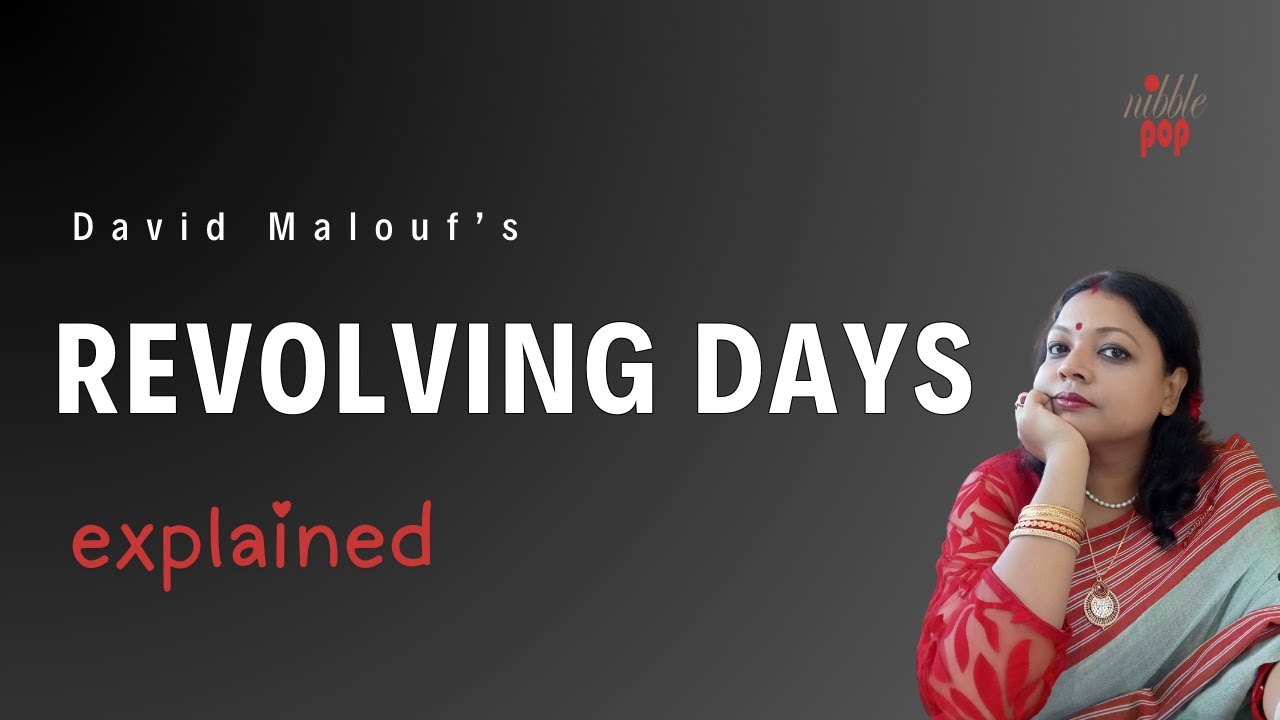 Revolving Days | David Malouf - Line by Line Explanation in English