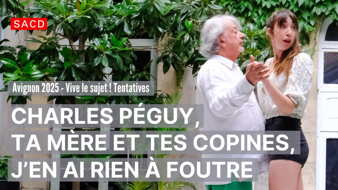 VIVE LE SUJET ! TENTATIVES - Charles Péguy, ta mère et tes copines, j’en ai rien à foutre