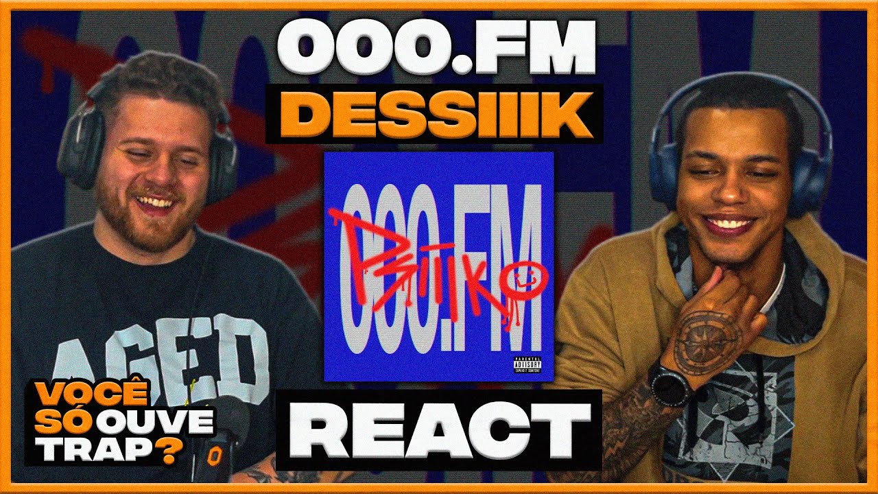 DESSIIIK - 000.FM - V.S.O.T / REACT @DESSIIIK