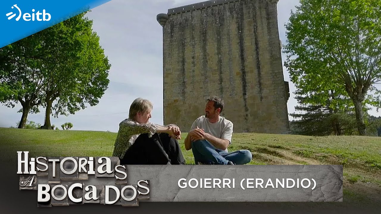 HISTORIAS A BOCADOS: Goierri (Erandio)