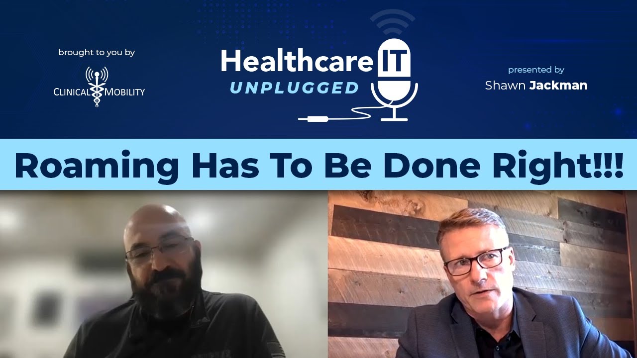 Solving Roaming Issues - It's a Science Project! | Healthcare IT Unplugged
