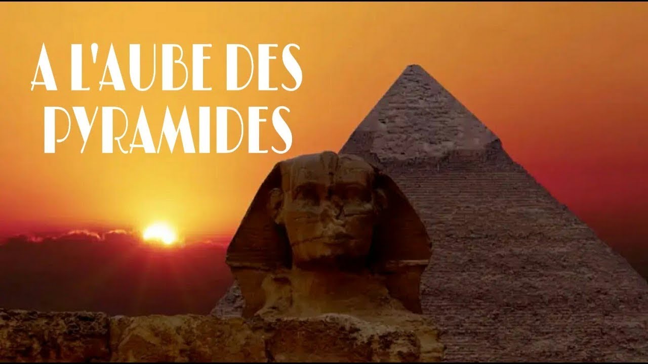 A l'Aube des Pyramides | Documentaire