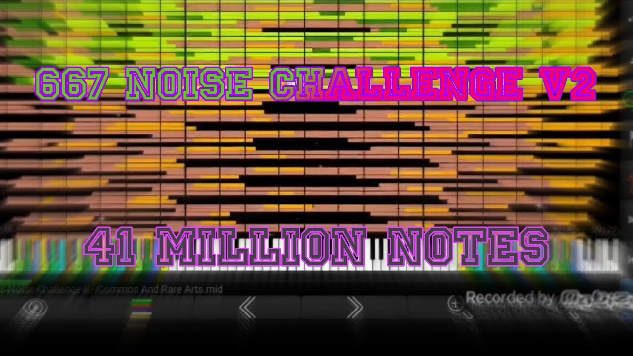 Noise Challenge | 667 Noise Challenge 2 41 Million Notes ~ Konnor Hunley