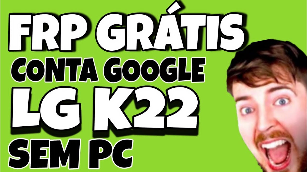 remoção da conta google do LG k22 sem PC vídeo sem prazo de validade