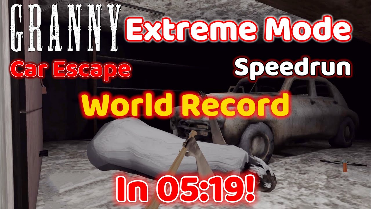 Granny - Extreme Mode Car Escape Speedrun WORLD RECORD In 05:19!
