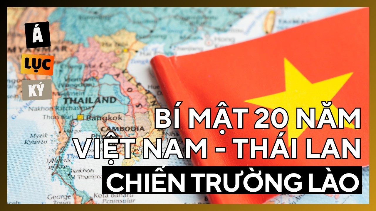 Khi Quân Đội Việt Nam và Thái Lan Đối Mặt Trực Tiếp Trên Chiến Trường Bí Mật Lào