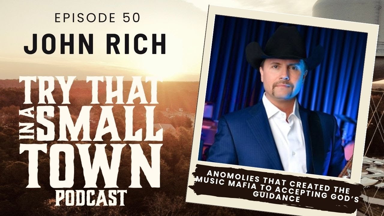 Standing in God's Light: John Rich's Fearless Path :: Ep 50 Try That in a Small Town Podcast