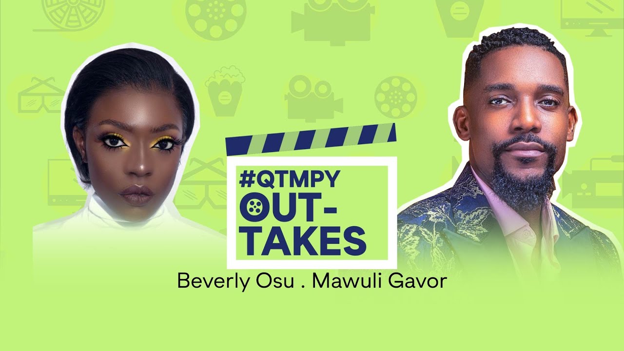 #QTMPYOUTTAKES Ep 05 wit  Beverly Osu x Mawuli Gavor