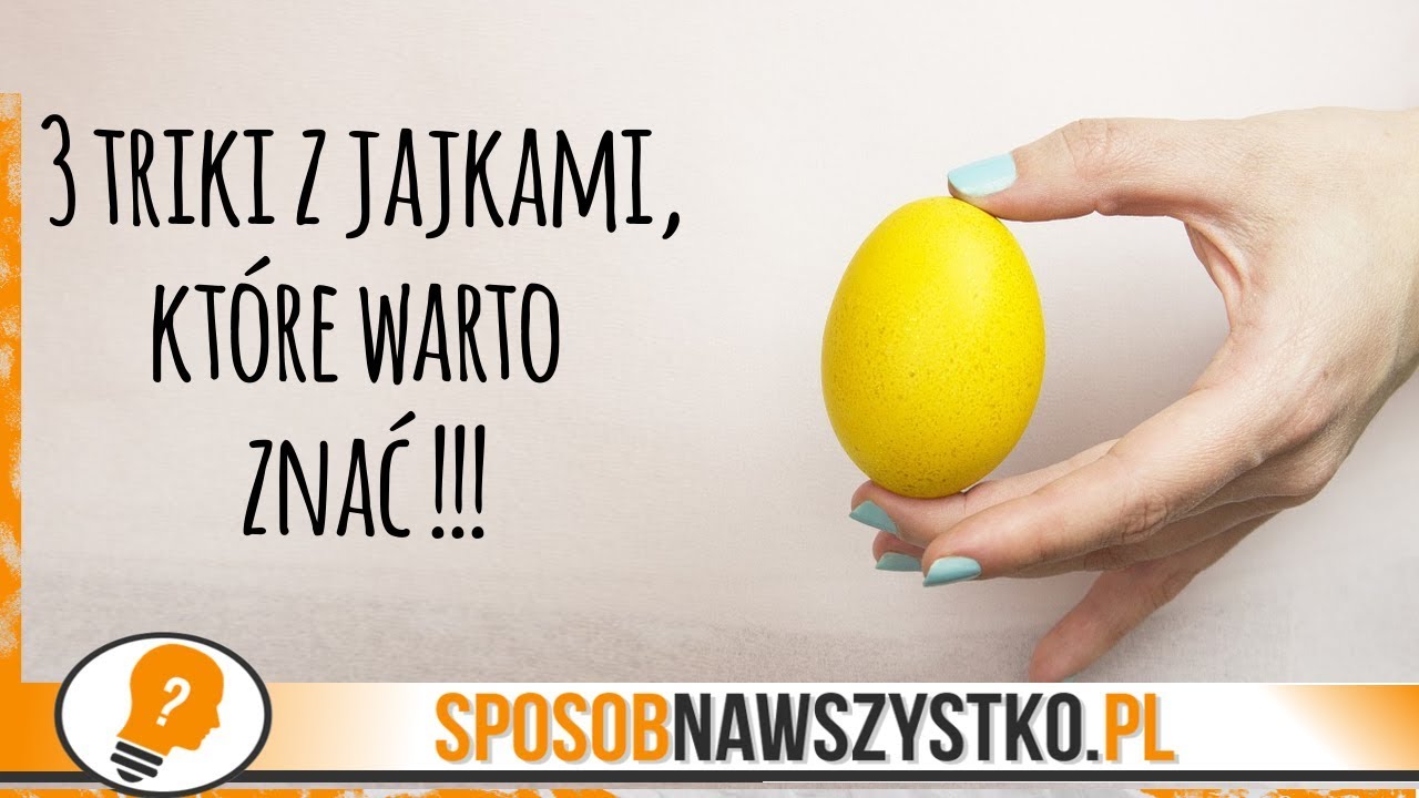 3 TRIKI z JAJKAMI, kt&oacute;re warto poznać | Kuchenne porady