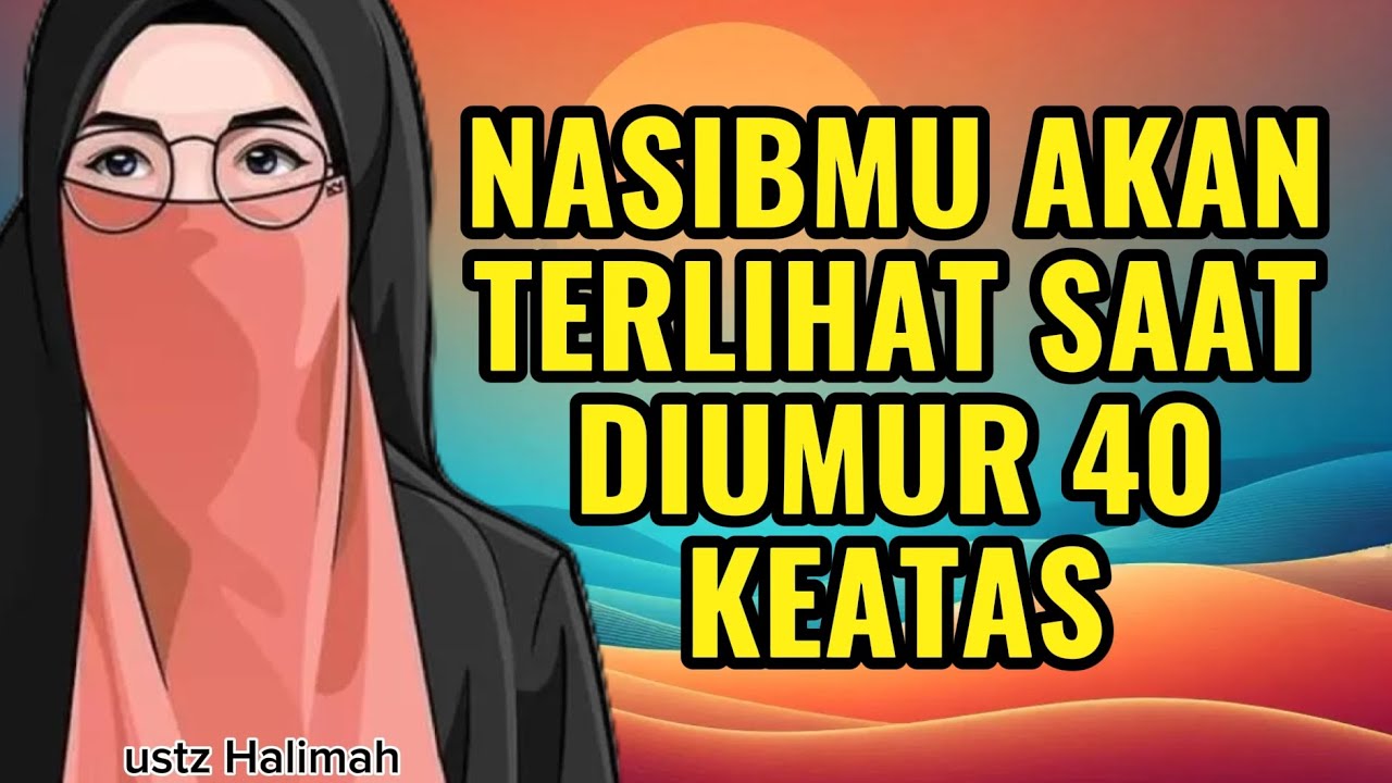 Nasibmu Akan Terlihat Saat Diumur 40 Keatas || Ustazah Halimah Alaydrus || Teman Ngaji