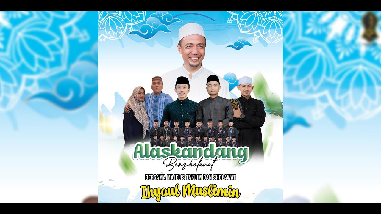 LIVE STREAMING ALASKANDANG BERSHOLAWAT BERSHOLAWAT BERSAMA MAJELIS IHYAUL MUSLIIMIN