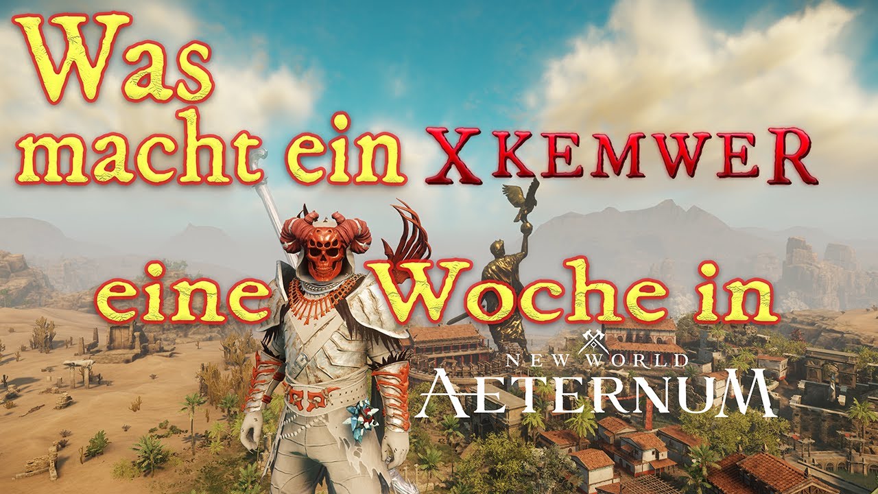 Eine Woche in New World – Was macht Kemwer eigentlich so?